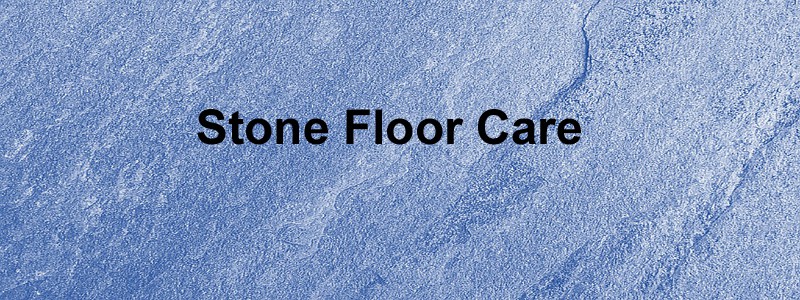stone floor care