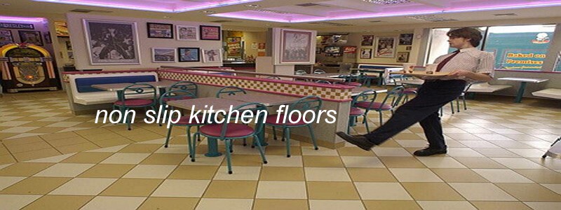 non slip kitchen floors