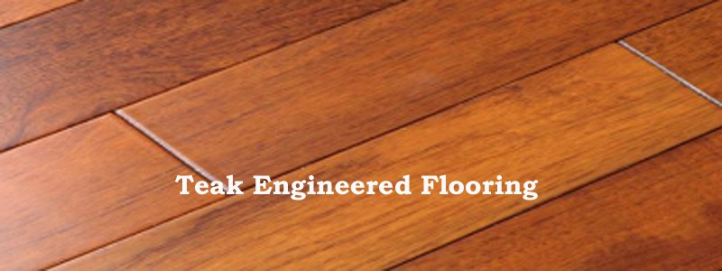 teak engineered flooring