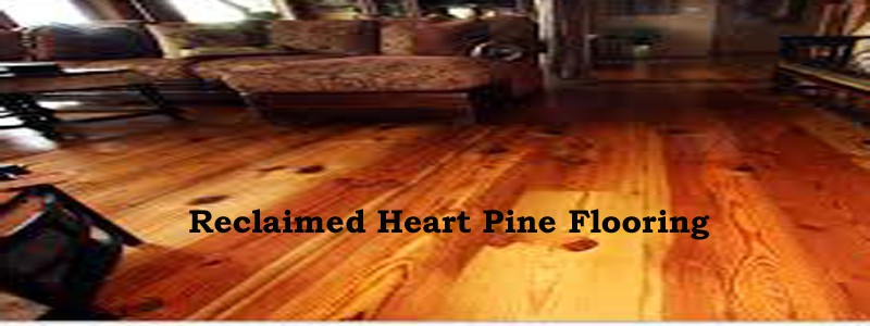 reclaimed heart pine flooring