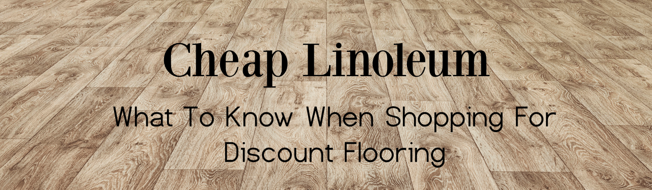 Cheap Linoleum - The Flooring Lady